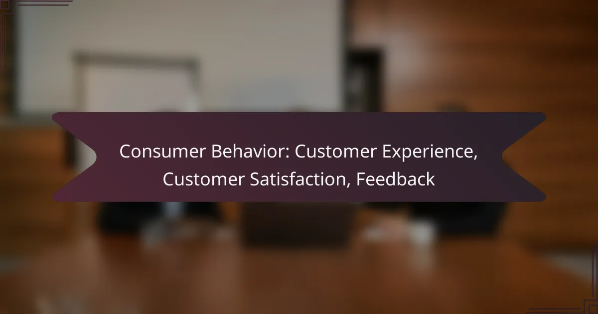 Consumer Behavior: Customer Experience, Customer Satisfaction, Feedback