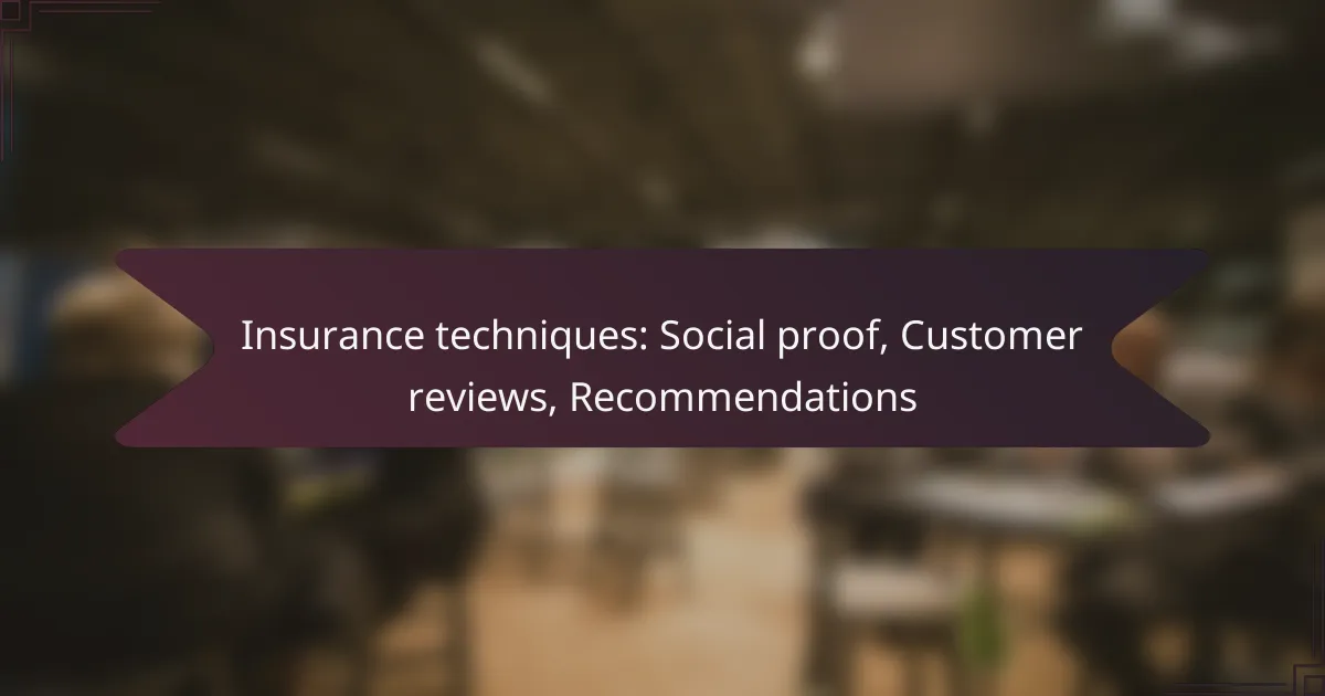 Insurance techniques: Social proof, Customer reviews, Recommendations