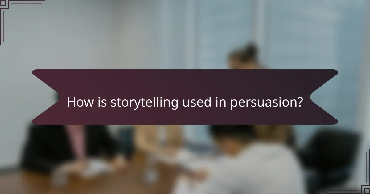 How is storytelling used in persuasion?