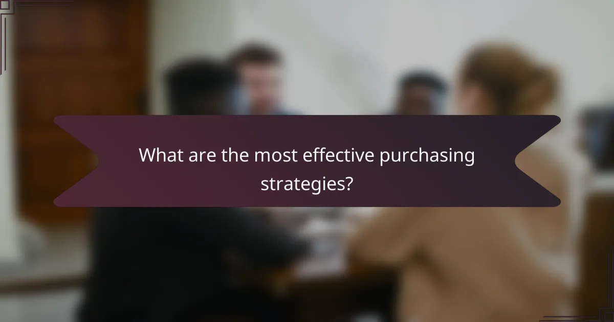 What are the most effective purchasing strategies?