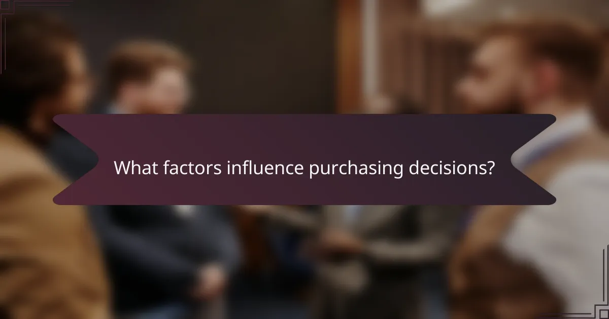 What factors influence purchasing decisions?